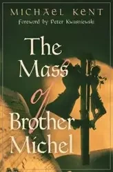 The Mass of Brother Michel - Kent Michael