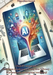 eBook ChatGPT od podstaw: Twój klucz do sukcesu w nowej erze cyfrowej - wprowadzenie do sztucznej inteligencji - Przemysław Gmerek epub mobi