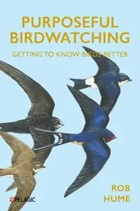 Purposeful Birdwatching - Rob Hume