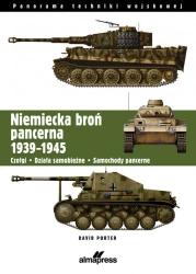 Niemiecka broń pancerna 1939-1945. Czołgi, działa samobieżne, samochody pancerne - Porter David