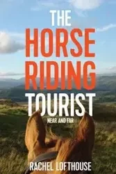 The Horse Riding Tourist - Rachel Lofthouse