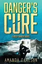 Danger's Cure - Amanda Carlson