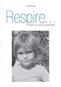Respire... - Sauvage Albane