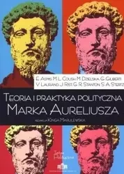 Teoria i praktyka polityczna Marka Aureliusza - praca zbiorowa