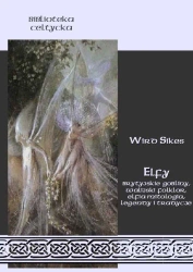 eBook Elfy, brytyjskie gobliny, walijski folklor, elfia mitologia, legendy i tradycje - Wird Sikes epub mobi