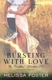 Bursting with Love (Love in Bloom - Foster Melissa