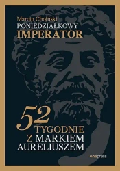 Poniedziałkowy imperator. 52 tygodnie z Markiem... - Marcin Choiński