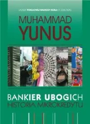 Bankier ubogich Historia mikrokredytu - Yunus Muhammad