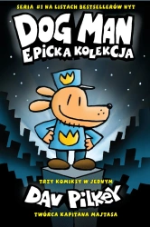 Dogman. Epicka kolekcja. T. 1-3 - Dav Pilkey