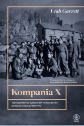 Kompania X. Tajna jednostka żydowskich... - Leah Garrett