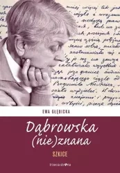 Dąbrowska (nie)znana. Szkice - Ewa Głębicka (red.)