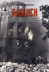 Garłuch. Opowieść o 7. Pułku piechoty AK... - Juliusz Kulesza