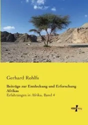 Beiträge zur Entdeckung und Erforschung Afrikas - Gerhard Rohlfs