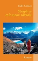 Séraphine et le moine tibétain - Calmès Joëlle