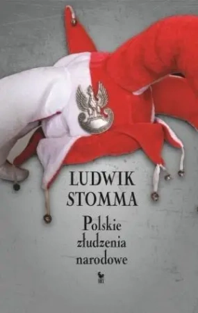 Polskie złudzenia narodowe - Ludwik Stomma