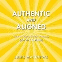 Authentic and Aligned - Jules Matthews