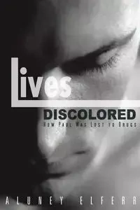 Lives Discolored - Elferr Aluney