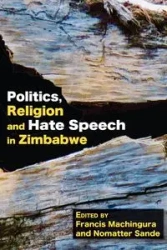 Politics, Religion and Hate Speech in Zimbabwe - Francis Machingura
