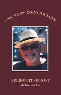 One Man's Coincidences - Michael Auclair