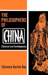 The Philosophers of China - B. Clarence Burton Day