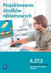 Projektowanie środków reklamowych. Kwal. A.27.2 - Dorota Zadrożna, Alina Kargiel, Robert Piłka