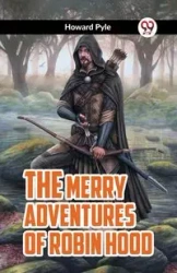 THE MERRY ADVENTURES OF ROBIN HOOD - Howard Pyle