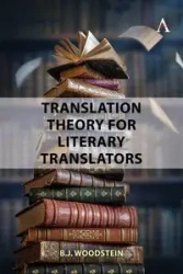 Translation Theory for Literary Translators - Woodstein B.J.