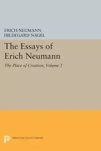 The Essays of Erich Neumann, Volume 3 - Erich Neumann