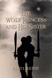 The Wolf Princess and Her Sister - Redd Eddi