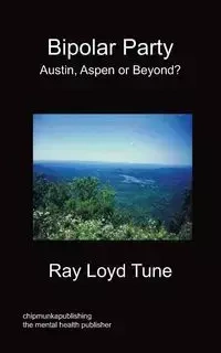Bipolar Party - Austin, Aspen or Beyond? - Tune Ray Loyd