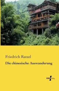 Die chinesische Auswanderung - Ratzel Friedrich