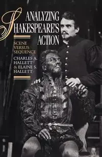 Analyzing Shakespeare's Action - Charles A. Hallett