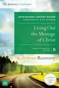 Living Out the Message of Christ - John Baker