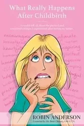 What Really Happens After Childbirth - Anderson Robin