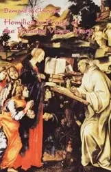 Homilies in Praise of the Blessed Virgin Mary - Bernard of Clairvaux