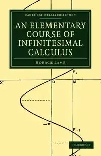 An Elementary Course of Infinitesimal Calculus - Horace Lamb