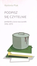 Podpisz się czytelnie - Apolonia Ptak