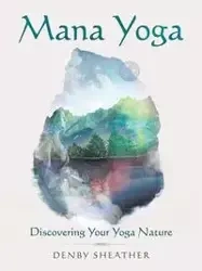 Mana Yoga - Sheather Denby