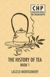 The History of Tea Book 1 - Montgomery Laszlo