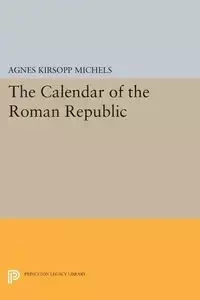 Calendar of the Roman Republic - Agnes Michels Kirsopp