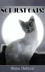 Not Just Cats! - Ashton Anna