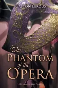 The Phantom of the Opera - Gaston LeRoux