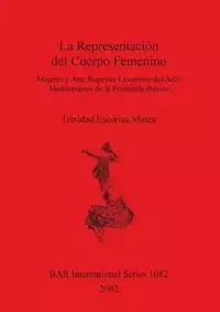 La Representación del Cuerpo Femenino - Trinidad Escoriza Mateu