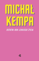 Ostatni rok lekkiego życia - Michał Kempa