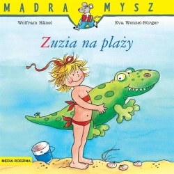 Mądra Mysz. Zuzia na plaży - Liane Schneider, Eva Wenzel-Brger, Emilia Kledzik