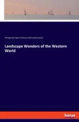 Landscape Wonders of the Western World - Burlington & Quincy Railrd. Com.