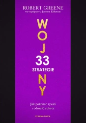 33 strategie wojny. Jak pokonać rywali i odnieść.. - Robert Greene