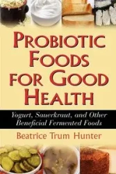 Probiotic Foods for Good Health - Hunter Beatrice Trum
