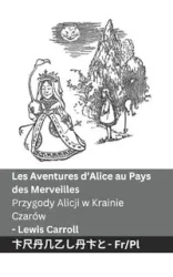 Les Aventures d'Alice au Pays des Merveilles / Przygody Alicji w Krainie Czarów - Carroll Lewis