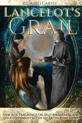 Lancelot's Grail - Richard Gartee